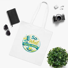 So What Social Work Cotton Tote — Funny Social Worker Gift Tote Bag